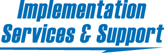 Implementation Services & Support